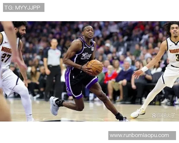 德阿隆福克斯引领国王崛起展现篮球新星的无限潜力与魅力